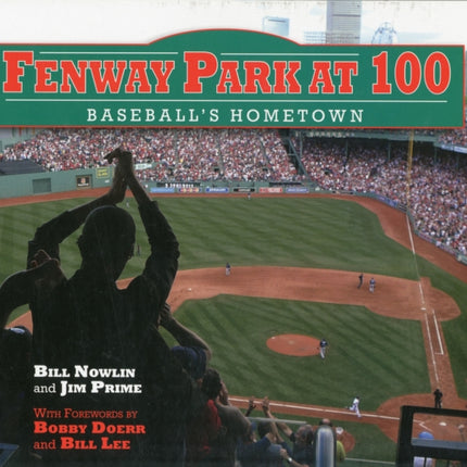 Fenway Park at 100: Baseball's Hometown