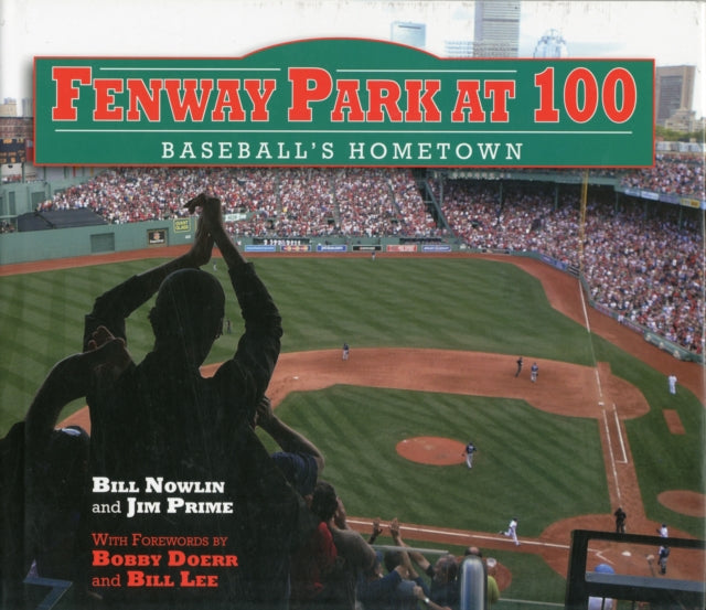 Fenway Park at 100: Baseball's Hometown