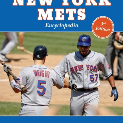 The New York Mets Encyclopedia: 3rd Edition