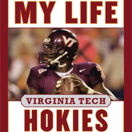 Game of My Life Virginia Tech Hokies: Memorable Stories of Hokie Football and Basketball