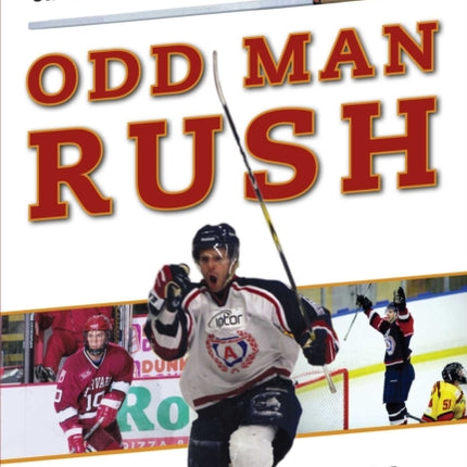 Odd Man Rush: A Harvard Kid?s Hockey Odyssey from Central Park to Somewhere in Sweden?with Stops along the Way