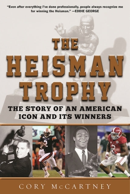 The Heisman Trophy: The Story of an American Icon and Its Winners