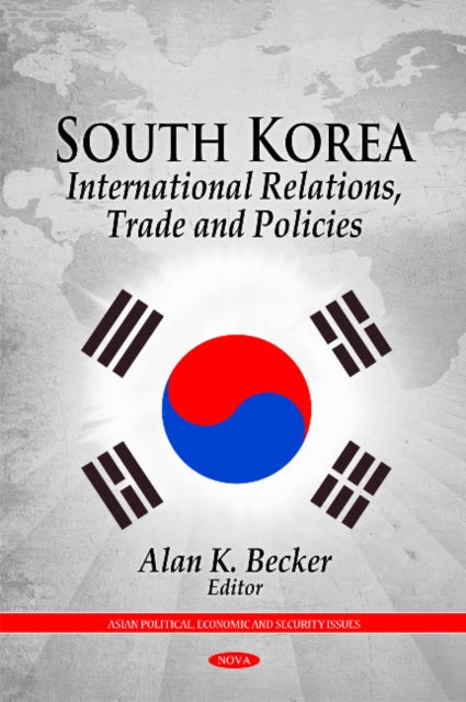 South Korea: International Relations, Trade & Policies