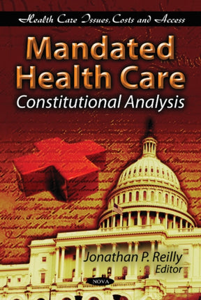 Mandated Health Care: Constitutional Analysis