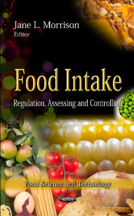 Food Intake: Regulation, Assessing & Controlling