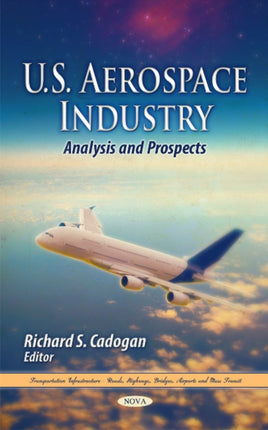 U.S. Aerospace Industry: Analysis & Prospects