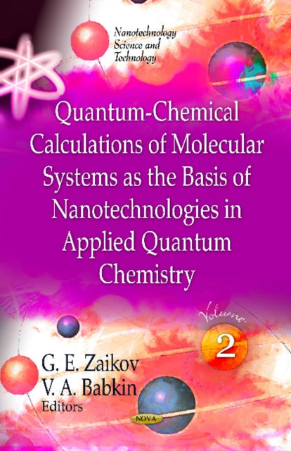 Quantum-Chemical Calculations of Molecular System as the Basis of Nanotechnologies in Applied Quantum Chemistry: Volume 2