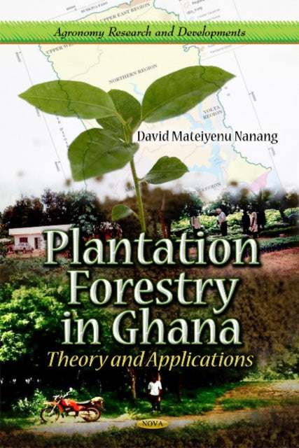 Plantation Forestry in Ghana: Theory & Applications