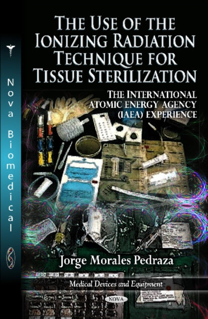 Use of the Ionizing Radiation Technique for Tissue Sterilization: The International Atomic Energy Agency (IAEA) Experience