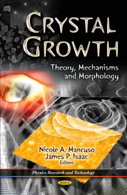 Crystal Growth: Theory, Mechanisms & Morphology