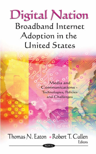 Digital Nation: Broadband Internet Adoption in the United States