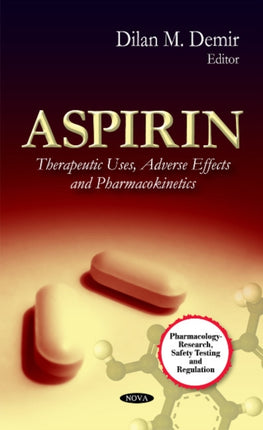 Aspirin: Therapeutic Uses, Adverse Effects & Pharmacokinetics