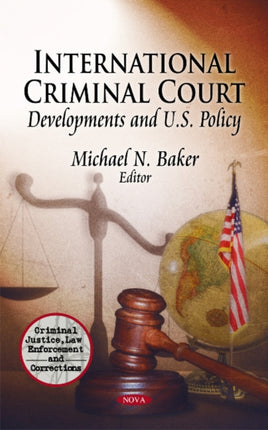 International Criminal Court: Developments & U.S.