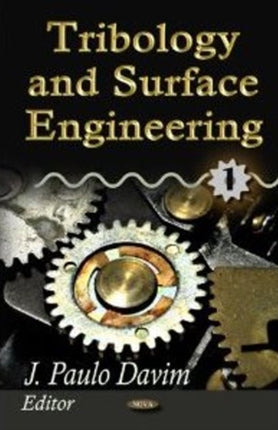 Tribology & Surface Engineering: Volume 1