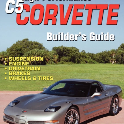 High-Performance C5 Corvette Builder's Guide