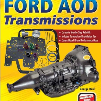 Ford AOD Transmissions: Rebuilding and Modifying the AOD, AODE and 4R70W