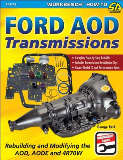 Ford AOD Transmissions: Rebuilding and Modifying the AOD, AODE and 4R70W