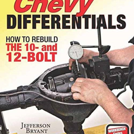 Chevy Differentials How to Rebuild the 10- and