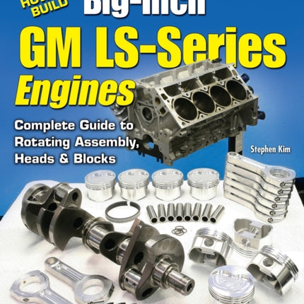 How to Build Big-inch GM LS-Series Engines