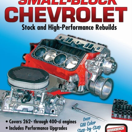 Small-Block Chevrolet: Stock and High-Performance Rebuilds