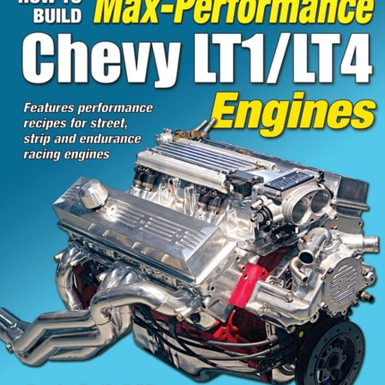 How to Build Max Performance Chevy LT1/LT4 Engines