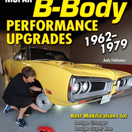 Mopar B-Body Performance Upgrades 1962-1979