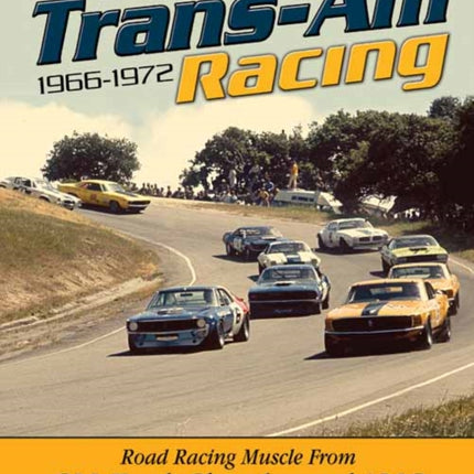 The Cars of Trans-Am Racing: 1966-1972