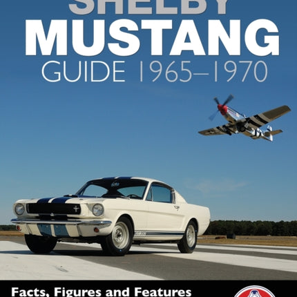 The Definitive Shelby Mustang Guide: 1965-1970