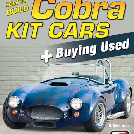 How to Build Cobra Kit Cars + Buying Used