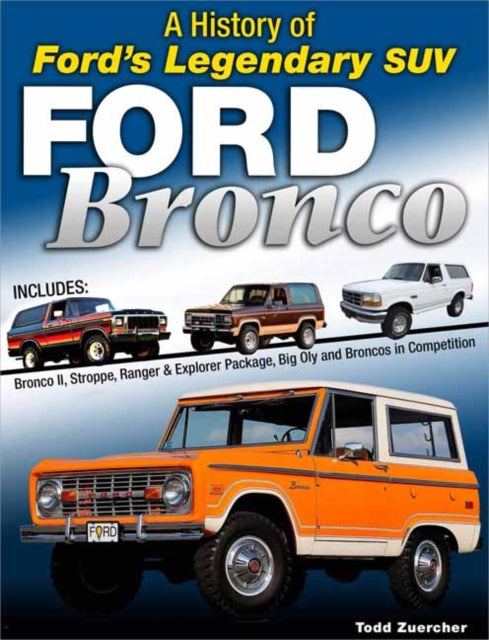 Ford Bronco: A Definitive History of Ford's Legendary SUV