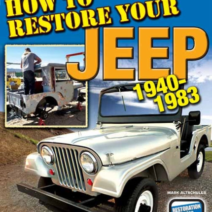 How to Restore Your Jeep 1941-1986