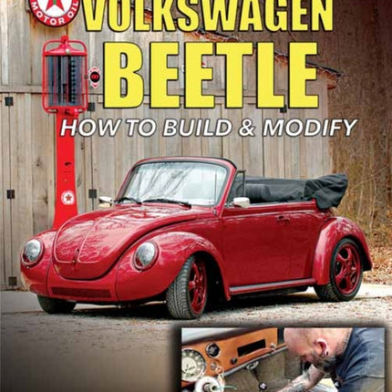 Volkswagen Beetle: How to Build and Modify