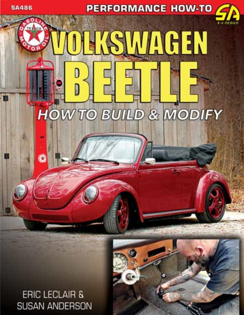 Volkswagen Beetle: How to Build and Modify