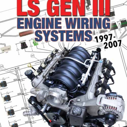 LS Gen III Engine Wiring Systems 1997-2007