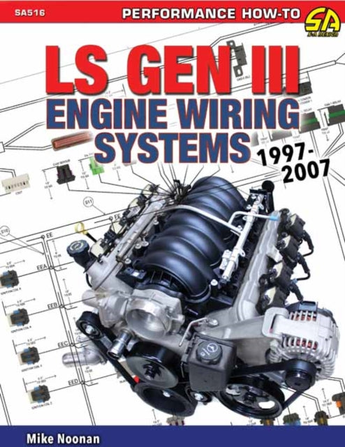 LS Gen III Engine Wiring Systems 1997-2007