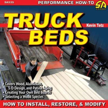 Truck Beds: How to Install, Restore & Modify