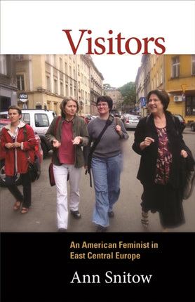 Visitors: An American Feminist in East Central Europe