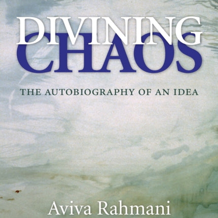 Divining Chaos: The Autobiography of an Idea