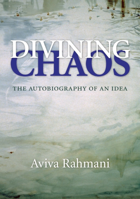 Divining Chaos: The Autobiography of an Idea