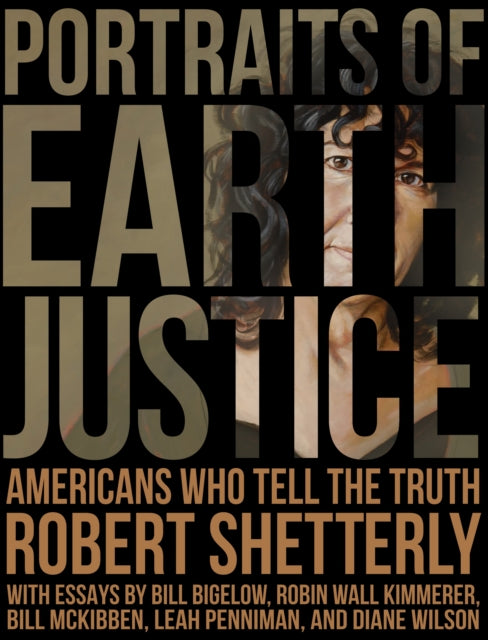 Portraits of Earth Justice: Americans Who Tell the Truth