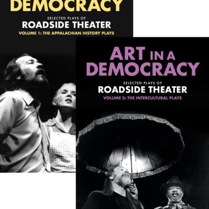 Art in a Democracy: Selected Plays of Roadside Theater, Vol 1 & Vol 2