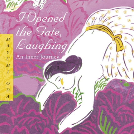 I Opened the Gate Laughing  20th Anniversary Ed  An Inner Journey