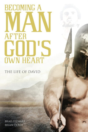 A Man after Gods Own Heart The Life of David