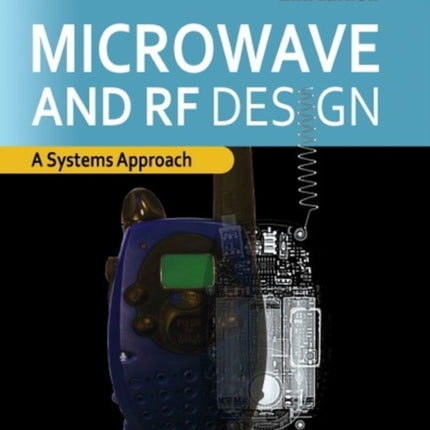 Microwave and RF Design: A Systems Approach