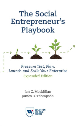 The Social Entrepreneur's Playbook, Expanded Edition: Pressure Test, Plan, Launch and Scale Your Social Enterprise