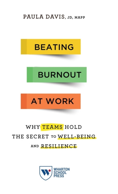 Beating Burnout at Work: Why Teams Hold the Secret to Well-Being and Resilience