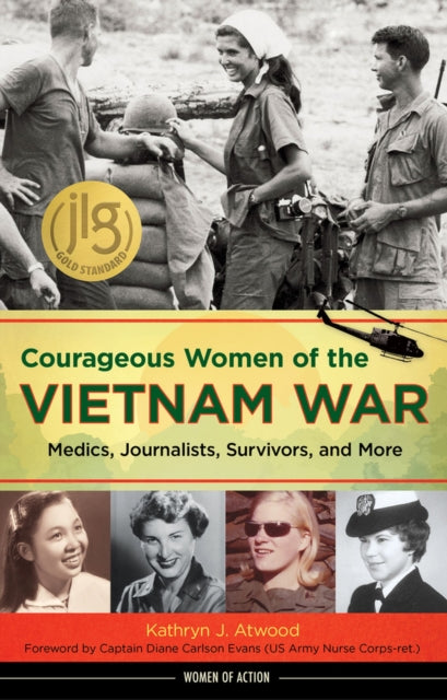 Courageous Women of the Vietnam War: Medics, Journalists, Survivors, and More