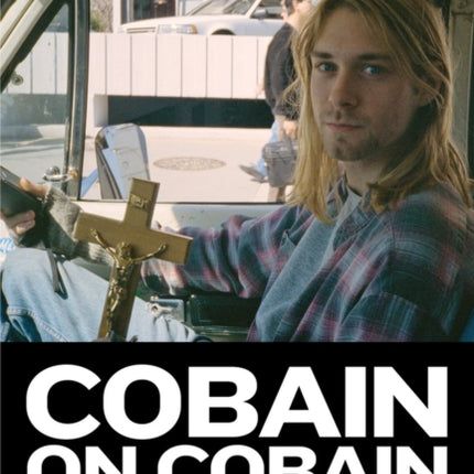 Cobain on Cobain Volume 9: Interviews and Encounters