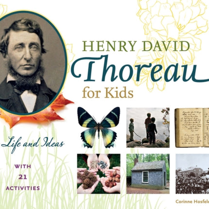 Henry David Thoreau for Kids: His Life and Ideas, with 21 Activities