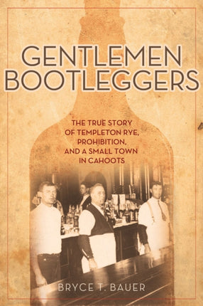 Gentlemen Bootleggers: The True Story of